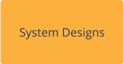 System Designs